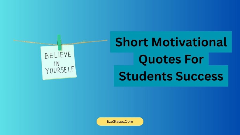Short Motivational Quotes For Students Success